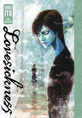 Lovesickness: Junji Ito Story Collection by Ito, Junji