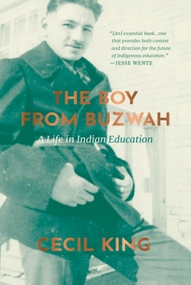 The Boy from Buzwah: A Life in Indian Education by King, Cecil