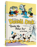 Walt Disney's Donald Duck Under the Polar Ice: The Complete Carl Barks Disney Library Vol. 23 by Barks, Carl