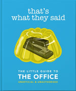 That's What They Said: The Little Guide to the Office, Unofficial & Unauthorised by Hippo, Orange