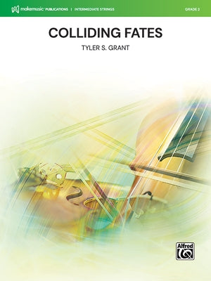 Colliding Fates: Conductor Score & Parts by Grant, Tyler S.