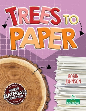 Trees to Paper by Johnson, Robin