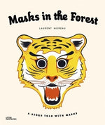 Masks in the Forest: A Story Told with Masks by Moreau, Laurent