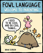 Fowl Language: Welcome to Parenting Volume 1 by Gordon, Brian