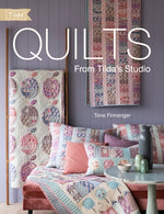 Quilts from Tilda's Studio: Tilda Quilts and Pillows to Sew with Love by Finnanger, Tone