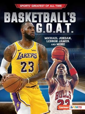 Basketball's G.O.A.T.: Michael Jordan, Lebron James, and More by Levit, Joe