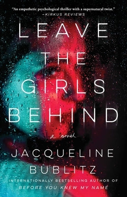 Leave the Girls Behind by Bublitz, Jacqueline