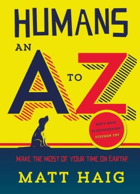 Humans: An A-Z by Haig, Matt