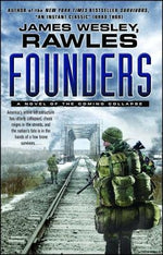 Founders: A Novel of the Coming Collapse by Rawles