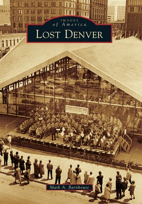 Lost Denver by Barnhouse, Mark