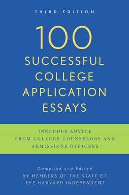 100 Successful College Application Essays: Third Edition by The Harvard Independent