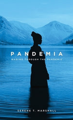 Pandemia: Wading Through The Pandemic by Marshall, Serene T.