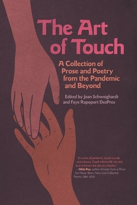 Art of Touch: A Collection of Prose and Poetry from the Pandemic and Beyond by Schweighardt, Joan