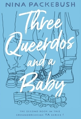 Three Queerdos and a Baby by Packebush, Nina