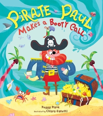 Pirate Paul Makes a Booty Call by Plank, Peggy