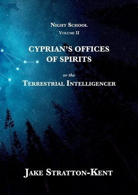 Cyprian's Offices of Spirits by Stratton-Kent, Jake
