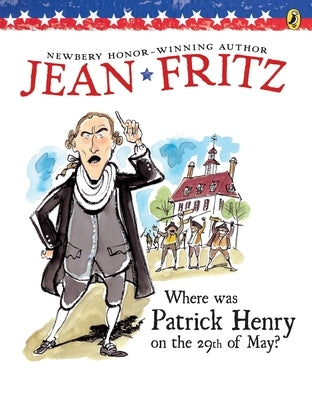 Where Was Patrick Henry on the 29th of May? by Fritz, Jean