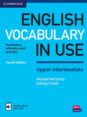 English Vocabulary in Use Upper-Intermediate Book with Answers and Enhanced eBook: Vocabulary Reference and Practice by McCarthy, Michael