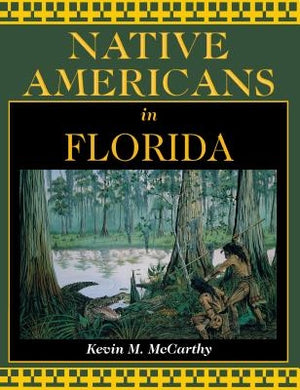 Native Americans in Florida by McCarthy, Kevin