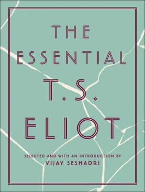 The Essential T.S. Eliot by Eliot, T. S.