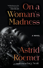 On a Woman's Madness by Roemer, Astrid