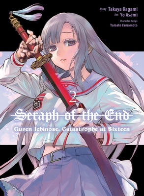 Seraph of the End: Guren Ichinose: Catastrophe at Sixteen (Manga) 2 by Asami, Yo