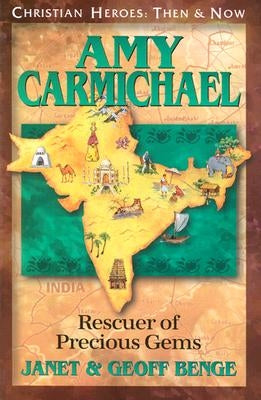 Amy Carmichael: Rescuer of Precious Gems by Benge, Janet