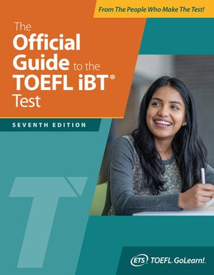 The Official Guide to the TOEFL IBT Test, Seventh Edition by Educational Testing Service