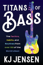 Titans of Bass: The Tactics, Habits, and Routines from Over 130 of the World's Best by Jensen, Kj