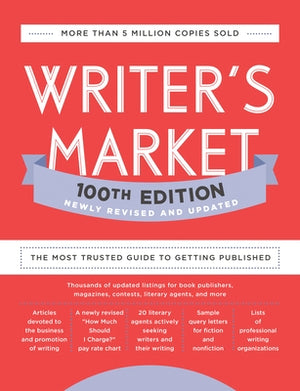 Writer's Market 100th Edition: The Most Trusted Guide to Getting Published by Brewer, Robert Lee