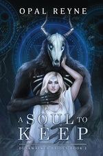 A Soul to Keep: Duskwalker Brides: book 1 by Reyne, Opal