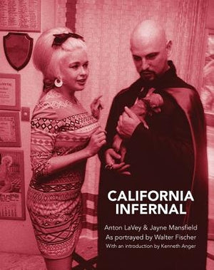 California Infernal: Anton Lavey & Jayne Mansfield: As Portrayed by Walter Fischer by Fischer, Walter