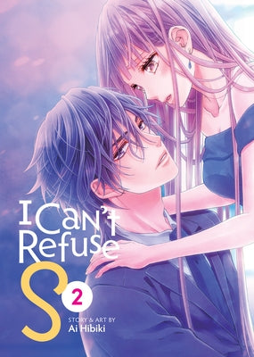 I Can't Refuse S Vol. 2 by Hibiki, Ai