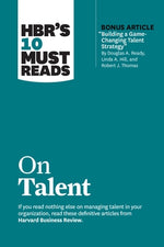 Hbr's 10 Must Reads on Talent (with Bonus Article Building a Game-Changing Talent Strategy by Douglas A. Ready, Linda A. Hill, and Robert J. Thomas) by Review, Harvard Business