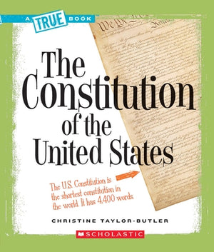 The Constitution of the United States (a True Book: American History) by Taylor-Butler, Christine