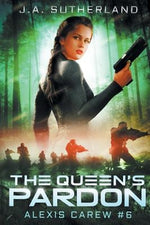 The Queen's Pardon: Alexis Carew #6 by Sutherland, J. a.