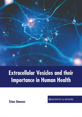 Extracellular Vesicles and Their Importance in Human Health by Jimenez, Erina