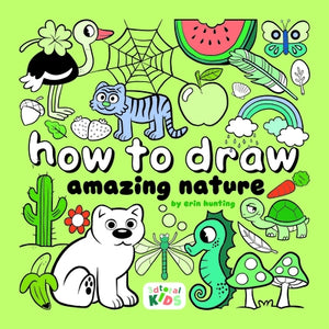 How to Draw Amazing Nature: By Erin Hunting by Hunting, Erin