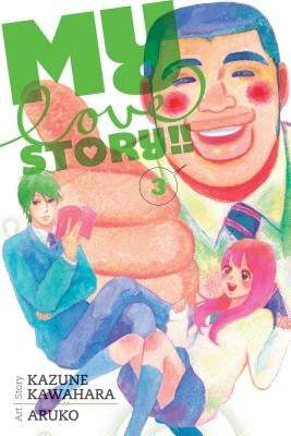 My Love Story!!, Vol. 3 by Kawahara, Kazune