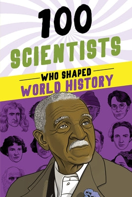 100 Scientists Who Shaped World History by Tiner, John Hudson