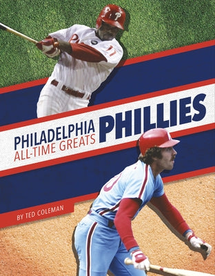 Philadelphia Phillies All-Time Greats by Coleman, Ted