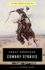 Great American Cowboy Stories: Lyons Press Classics by McCoy, Michael