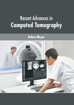 Recent Advances in Computed Tomography by Meyer, Robert