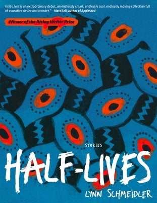 Half-Lives by Schmeidler, Lynn