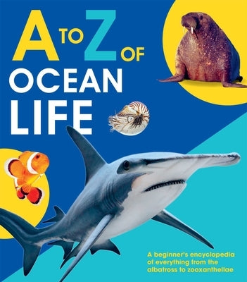A to Z of Ocean Life by Editors of Quarto Books