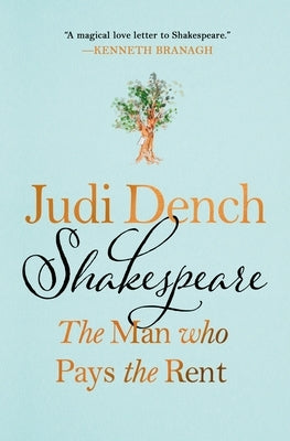 Shakespeare: The Man Who Pays the Rent by Dench, Judi