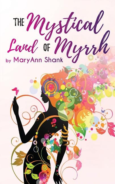 The Mystical Land of Myrrh by Shank, Mary Ann