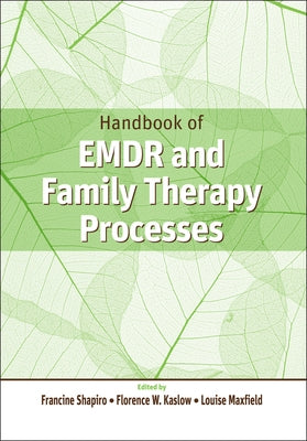 Handbook of EMDR and Family Therapy Processes by Shapiro, Francine