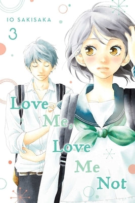 Love Me, Love Me Not, Vol. 3 by Sakisaka, Io