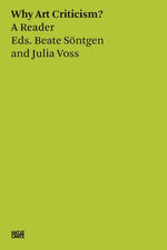 Why Art Criticism? a Reader by Sontgen, Beate